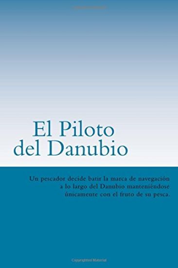 El Piloto del Danubio (Spanish) Edition