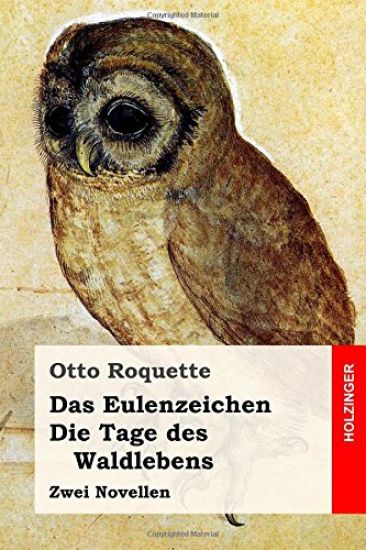 Das Eulenzeichen / Die Tage des Waldlebens: Zwei Novellen