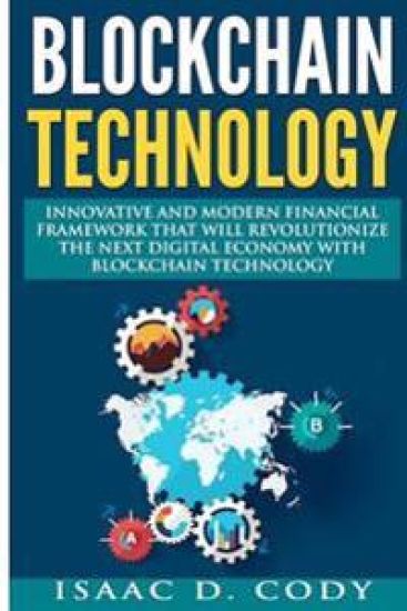 Blockchain: Innovative and Modern Financial Framework that will revolutionize the Next Digital Economy with Blockchain Technology: