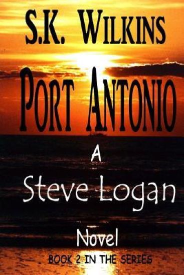 Port Antonio: Number 2 in the Steve Logan Series