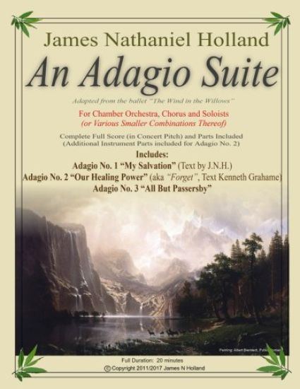 An Adagio Suite: for Chamber Orchestra, Soloist, SATB Chorus (or any combination thereof)