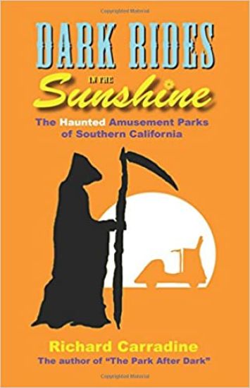 Dark Rides in the Sunshine: The Haunted Amusement Parks of Southern California