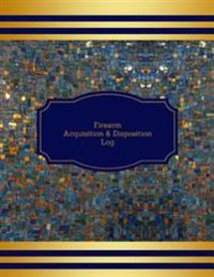Firearm Acquisition & Disposition Log