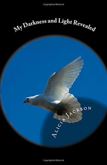 My Darkness and Light Revealed