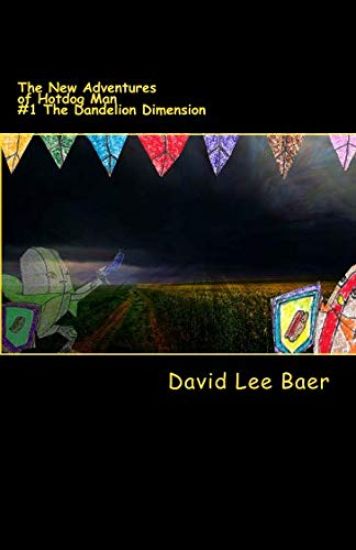The New Adventures of Hotdog Man: #1 The Dandelion Dimension