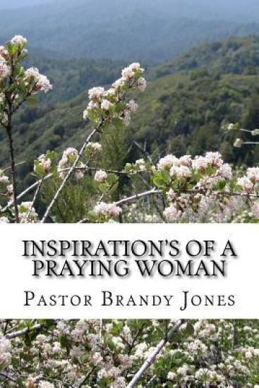 Inspirations of a Praying Woman: 60 Days of Positive Quotes, Thoughts & Gestures