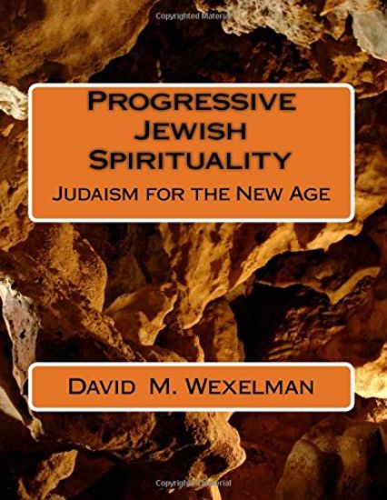 Progressive Jewish Spirituality: Judaism for the New Age