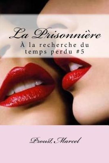 La Prisonnière: À la recherche du temps perdu #5