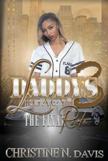 Daddy's Legacy 3: The Final Ride