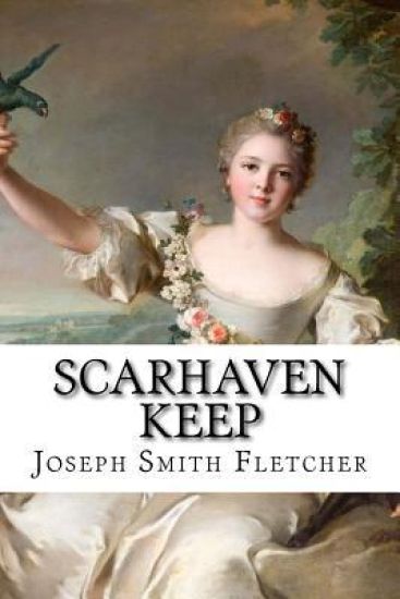 Scarhaven Keep Joseph Smith Fletcher