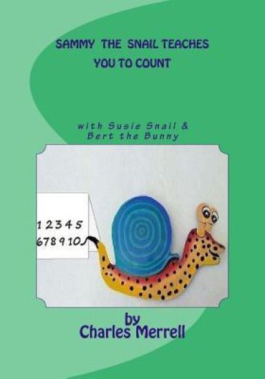 Sammy the Snail Teaches You to Count: With Susie Snail & Bert the Bunny