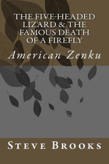 The Five-Headed Lizard & The Famous Death of a Firefly: American Zenku
