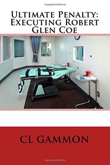 Ultimate Penalty: Executing Robert Glen Coe
