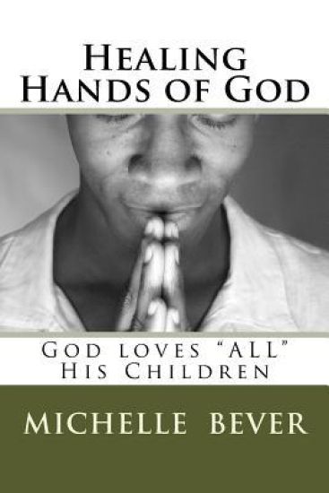 Healing Hands of God: God Loves "ALL" His Children