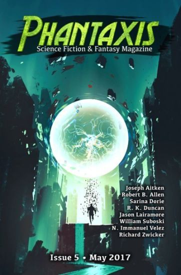 Phantaxis May 2017: Science Fiction & Fantasy Magazine