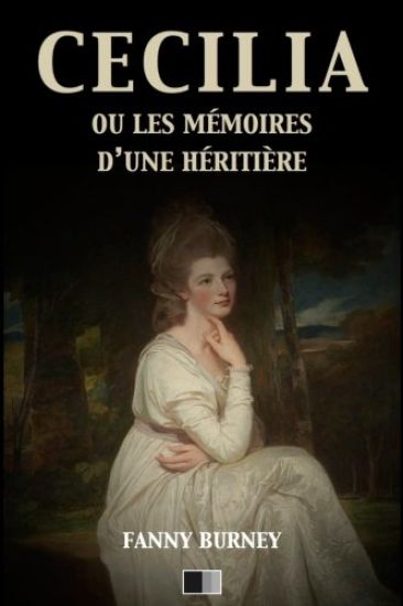 CECILIA ou les mémoires d'une héritière: Version Intégrale