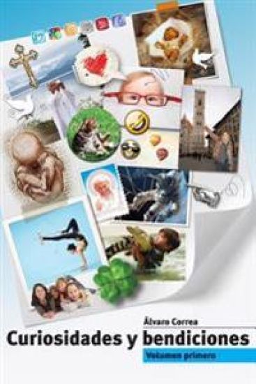 Curiosidades y bendiciones: Volumen primero