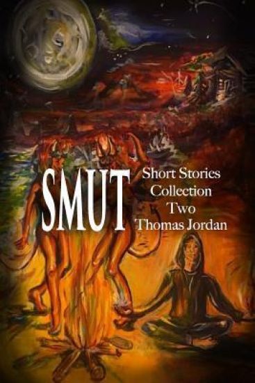 Short Stories Collection Two: Smut (Black and White)