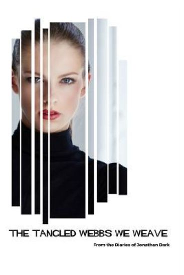 The Tangled Webbs We Weave: From the Diaries of Jonathan Dark