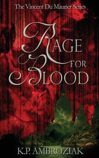 Rage For Blood: The Vincent Du Maurier Series, Book 1