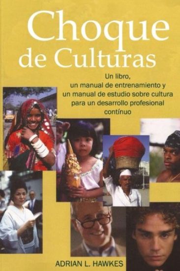 Choque de Culturas: Un libro, un manual para el facilitador y un manual para el estudiante en cuanto al tema cultural para un continuo des