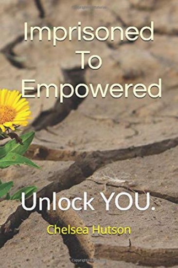 Imprisoned To Empowered: Unlock YOU.