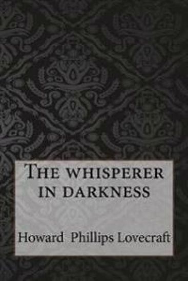 The whisperer in darkness