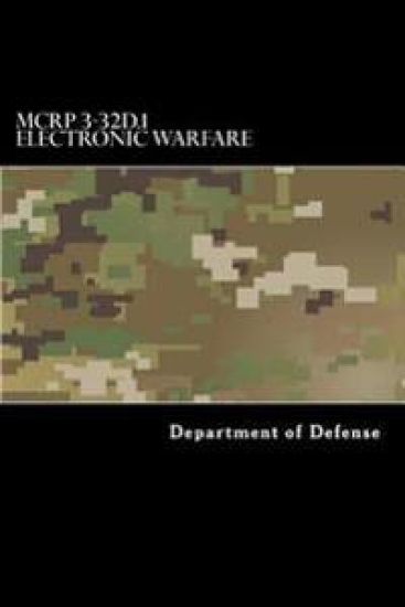 MCRP 3-32D.1 Electronic Warfare: Formerly MCWP 3-40.5