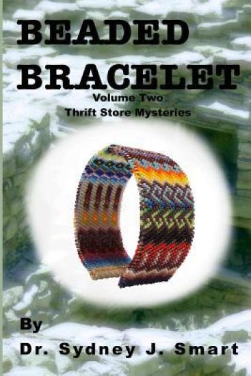 Beaded Bracelet: Volume Two Thrift Store Mysteries