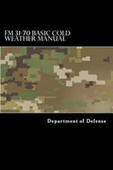 FM 31-70 Basic Cold Weather Manual: April 1968