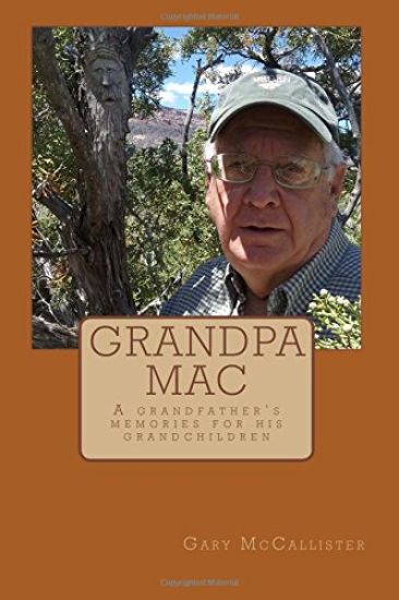 Grandpa Mac: A grandfather's memories for his grandchildren