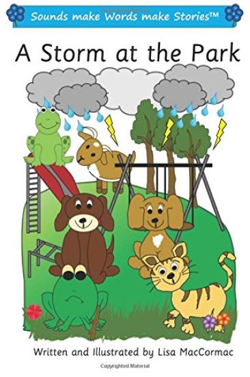 A Storm at the Park: Sounds make Words make Stories, Entry Level, Series 1, Book 12