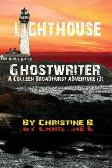 Lighthouse Ghostwriter: A Colleen Broadhurst Adventure [3]