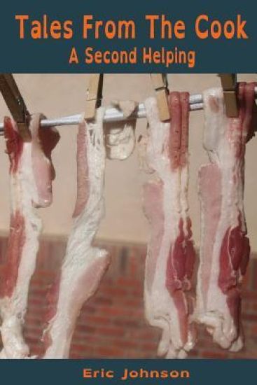 Tales from the Cook: A Second Helping: Cooking Made Entertaining