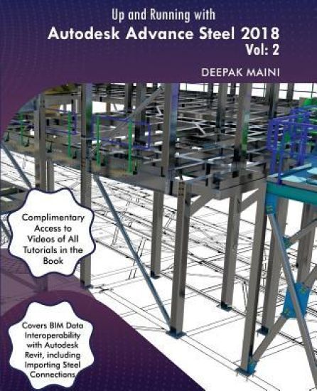 Up and Running with Autodesk Advance Steel 2018: Volume 2