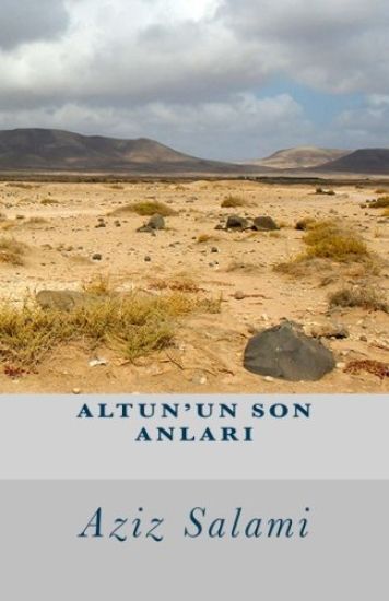 Altun'un Son Anlari