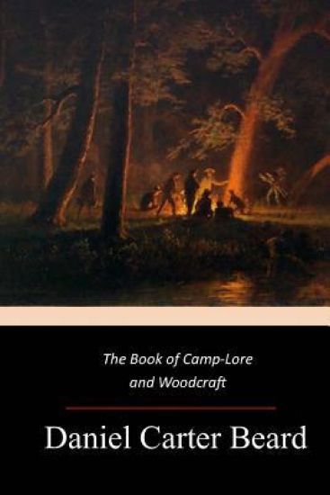 The Book of Camp-Lore and Woodcraft