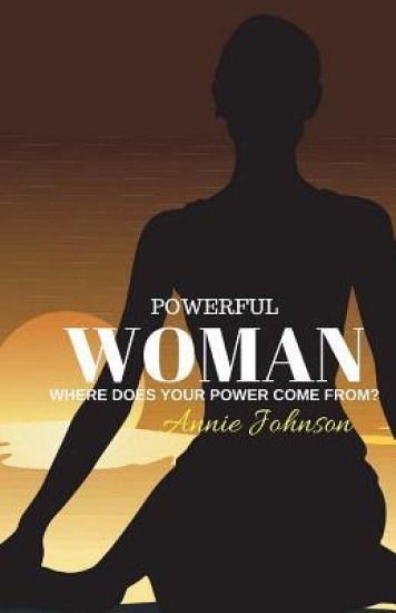Powerful Woman Where Does Your Power Come From?
