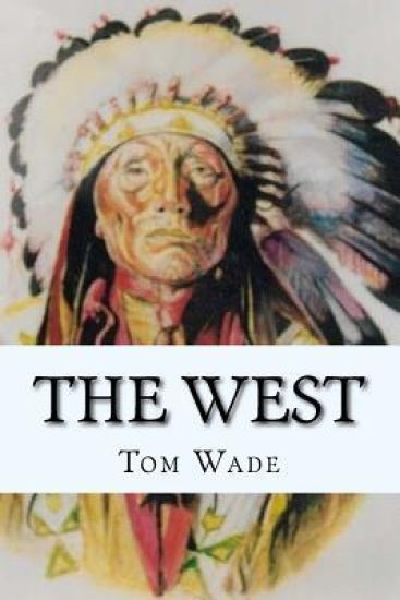 The West: A journey through the old west