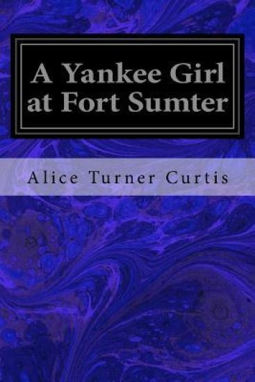 A Yankee Girl at Fort Sumter