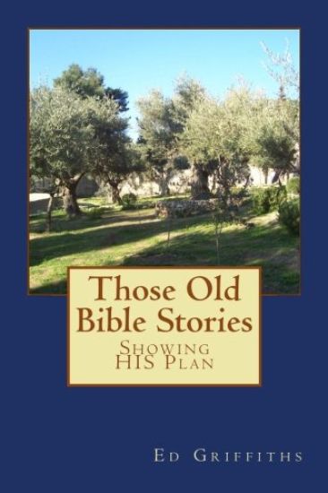 Those Old Bible Stories: Showing HIS Plan