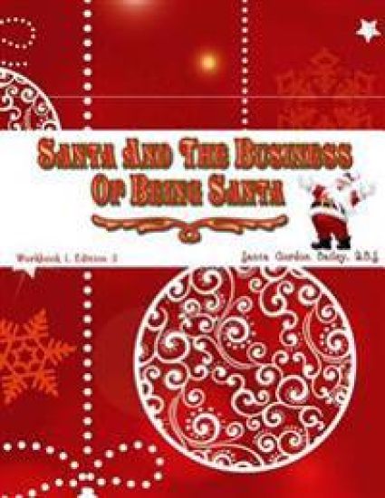 Santa and the Business of Being Santa: A Santa Training Guide