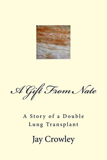 A Gift From Nate: A Story of a Double Lung Transplant