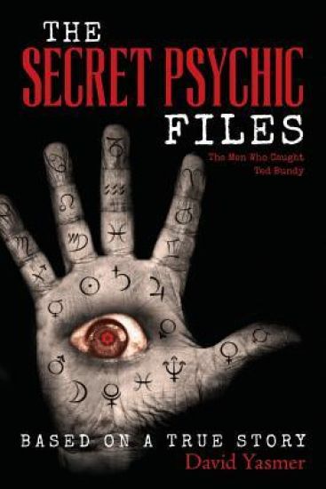 The Secret Psychic Files: The Men Who Caught Ted Bundy