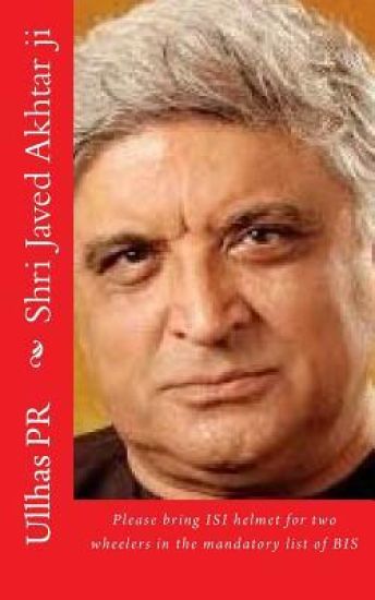 Shri Javed Akhtar ji: Bring ISI helmet in the mandatory list of BIS