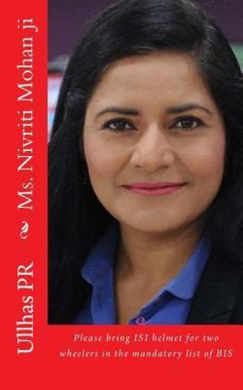 Ms. Nivriti Mohan ji: Bring ISI helmet in the mandatory list of BIS