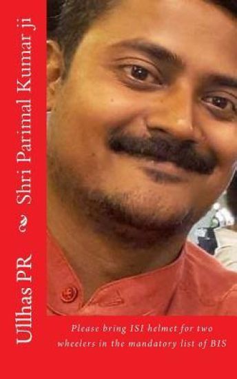 Shri Parimal Kumar ji: Bring ISI helmet in the mandatory list of BIS