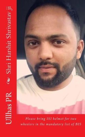 Shri Harshit Shrivastav ji: Bring ISI helmet in the mandatory list of BIS