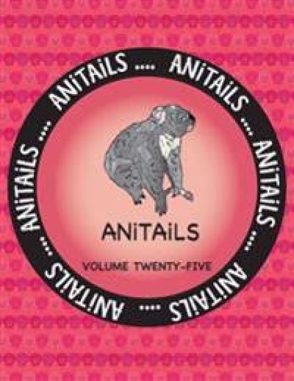 ANiTAiLS Volume Twenty-Five: Learn about the Koala, Great Gray Owl, Eurasian Jay, Mayan Cichlid, Egyptian Tortoise, Southern Ground Hornbill, Manda
