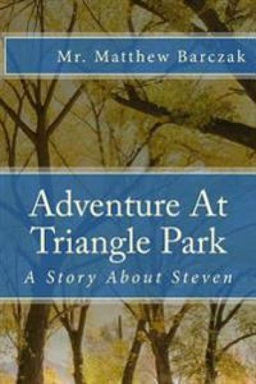 Adventure At Triangle Park: A Story About Steven